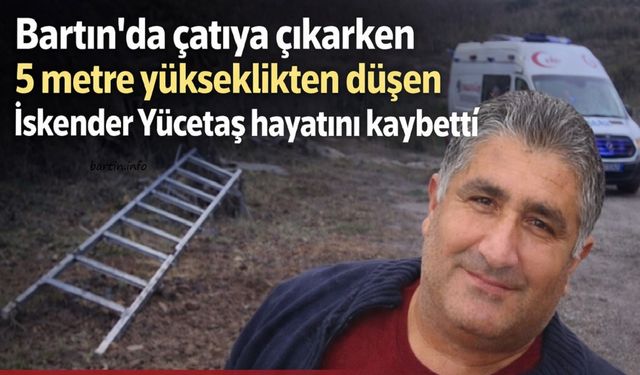 Çatıya çıkarken merdiven kırılınca 5 metreden düşüp öldü