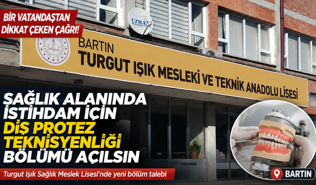Bartın'da Diş Protez Teknolojisi bölümü açılsın çağrısı
