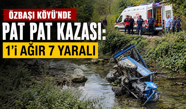 Özbaşı Köyü’nde Pat Pat Kazası: 1’i Ağır 7 Yaralı