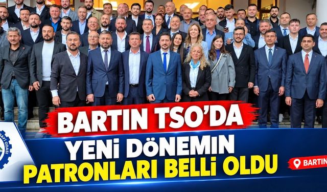 Bartın TSO’da Yeni Dönemin Patronları Belli Oldu