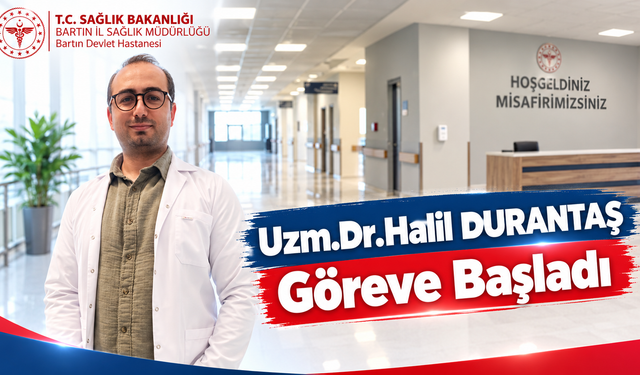 Dr. Halil DURANTAŞ Göreve Başladı
