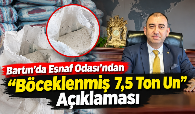 Esnaf Odası’ndan “Böceklenmiş 7,5 Ton Un” Açıklaması