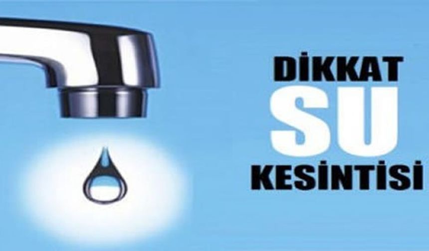 Dikkat ! Su Kesintisi