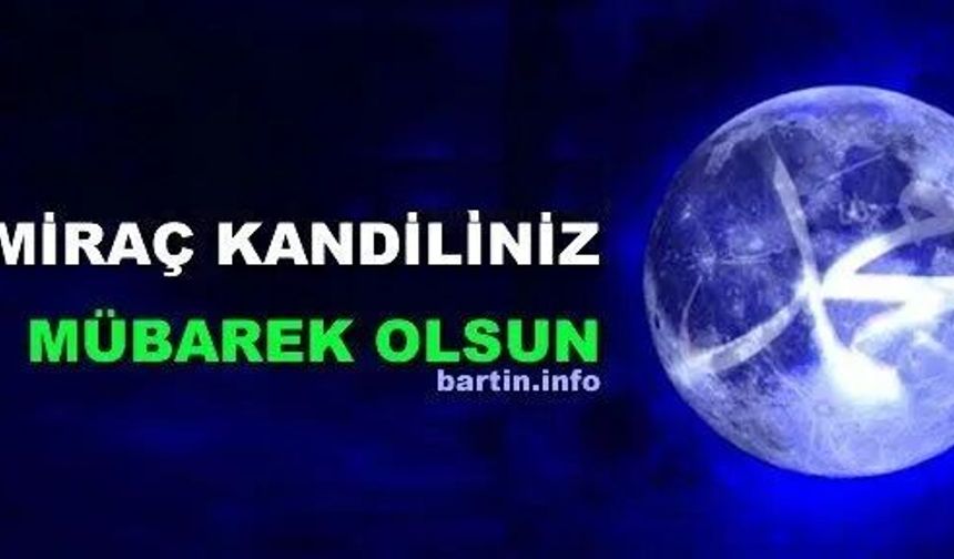 ÜÇ AYLAR VE MİRAÇ: GÖNÜLLERE AÇILAN KAPI