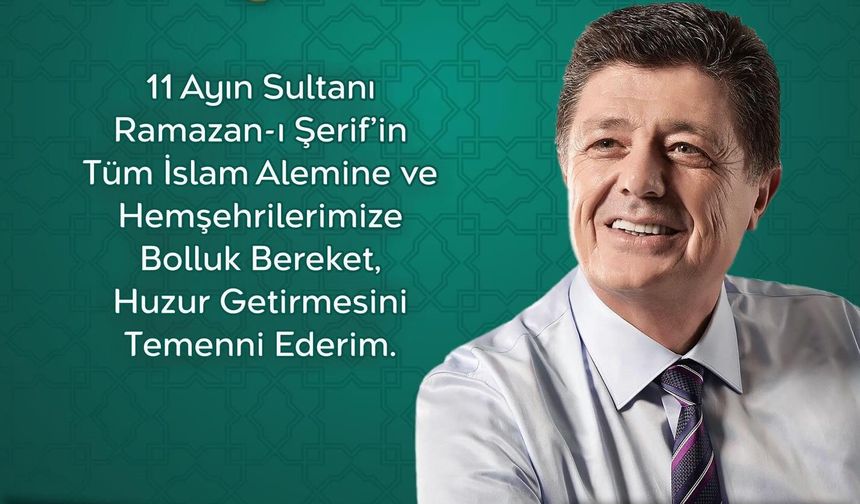 Yalçınkaya’dan Ramazan Mesajı