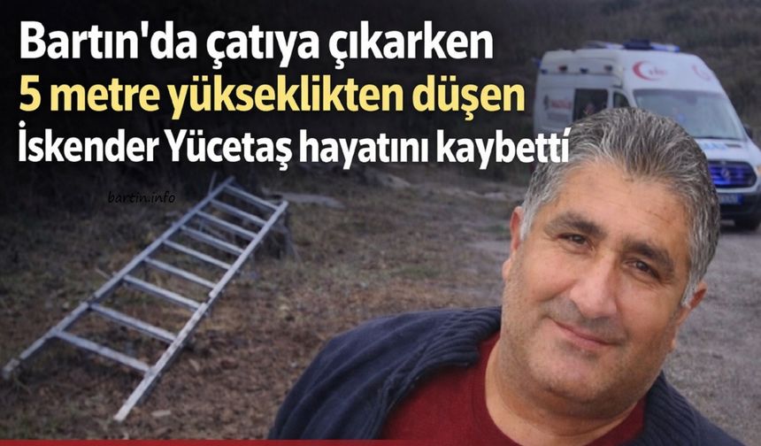 Çatıya çıkarken merdiven kırılınca 5 metreden düşüp öldü