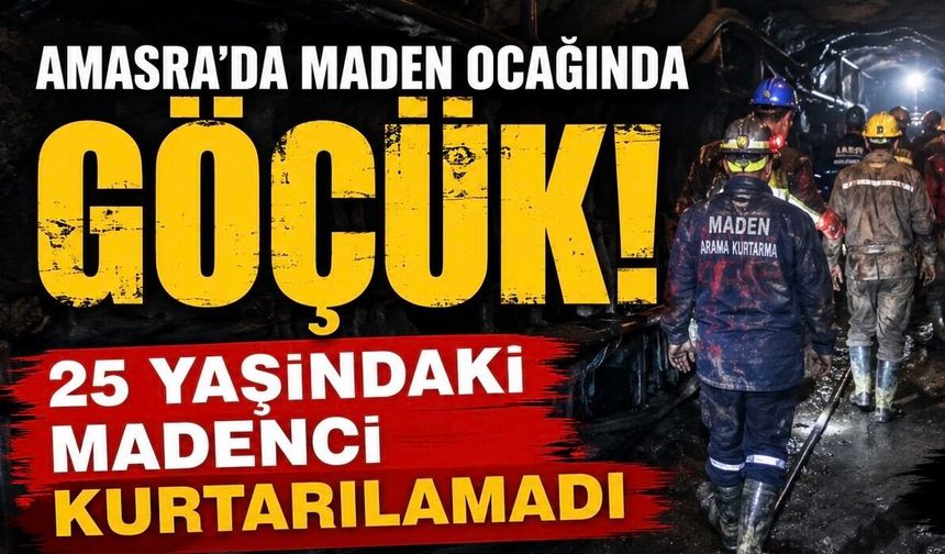 Maden Ocağında Göçük: 25 Yaşındaki İşçi Hayatını Kaybetti