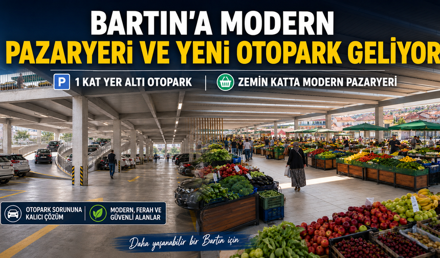 Bartın’a Modern Pazaryeri ve Yeni Otopark Geliyor