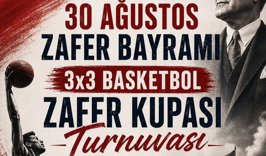 3x3 Zafer Kupası Basketbol Turnuvası Başvuruları Başladı