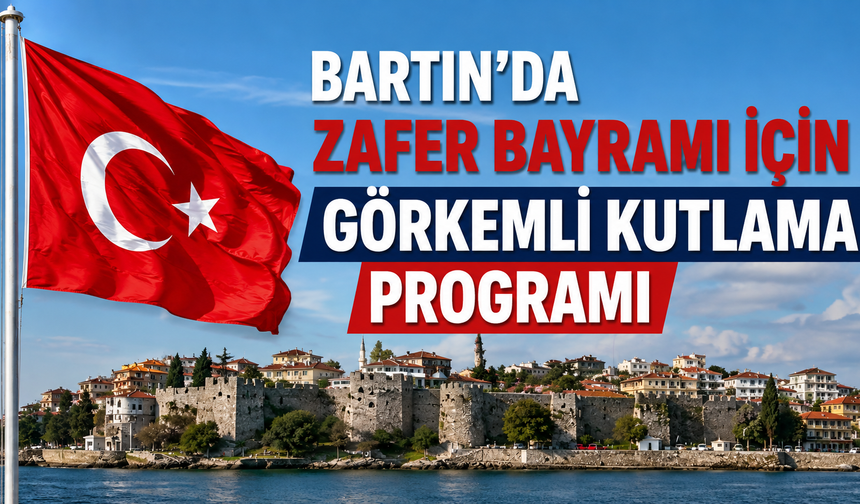 Bartın’da Zafer Bayramı için görkemli kutlama programı