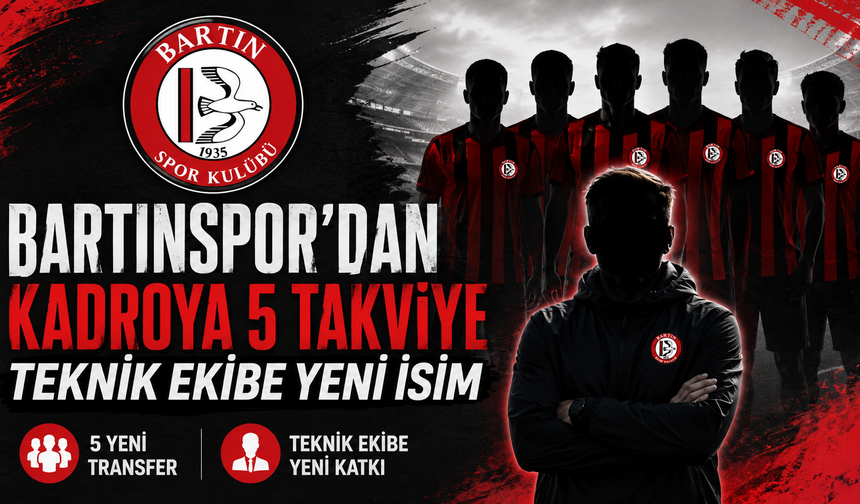 Bartınspor’dan Kadroya 5 Takviye, Teknik Ekibe Yeni İsim