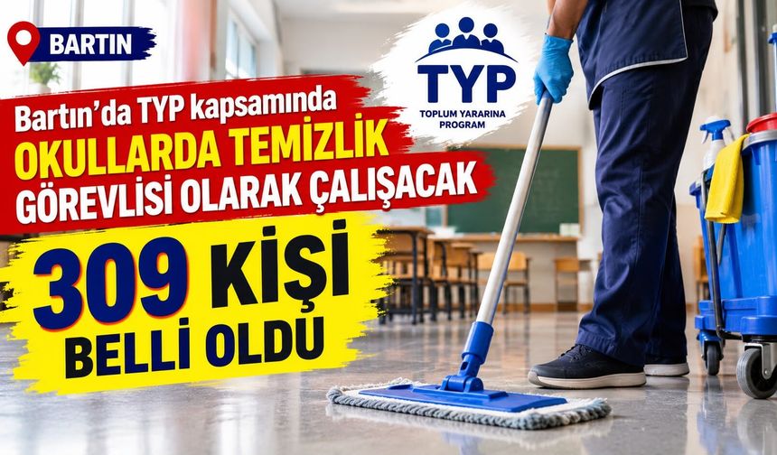 Bartın’da TYP kapsamında 309 kişi belli oldu! Tam Liste