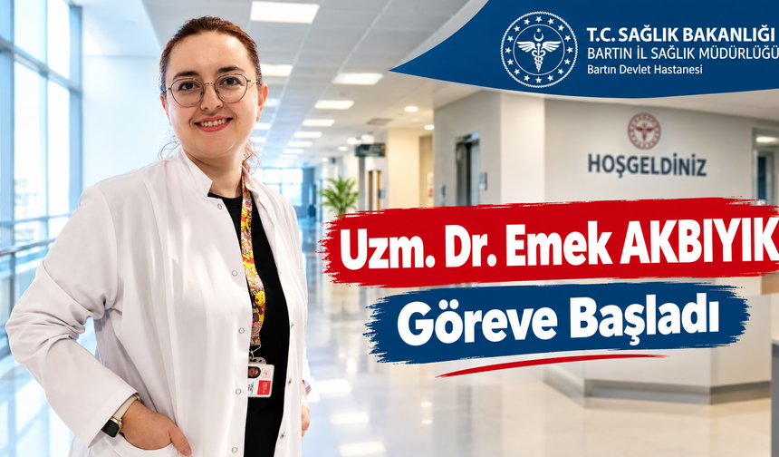 Dr. Emek AKBIYIK Göreve Başladı